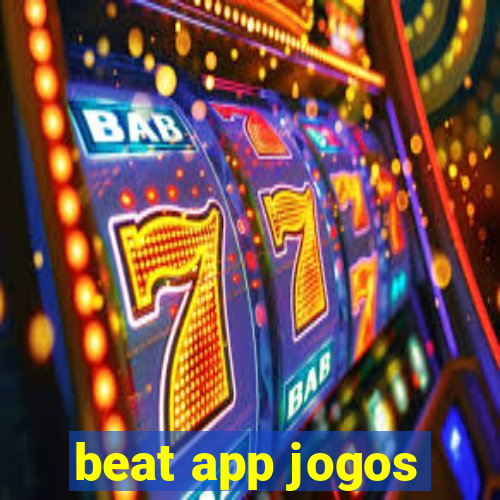 beat app jogos